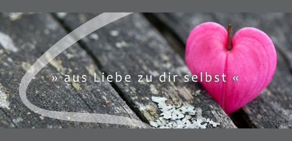 Claim: Aus Liebe zu Dir selbst