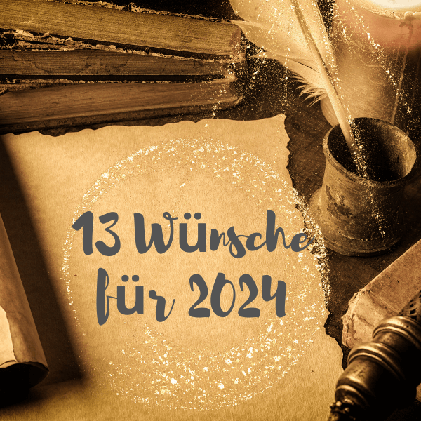 13-Wünsche-Ritual, auf Pergament steht 13 Wünsche für 2024